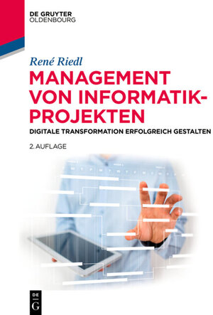 Buchcover Management von Informatik-Projekten | René Riedl | EAN 9783110471274 | ISBN 3-11-047127-2 | ISBN 978-3-11-047127-4