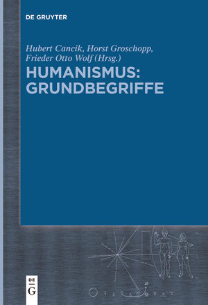 Buchcover Humanismus: Grundbegriffe  | EAN 9783110471366 | ISBN 3-11-047136-1 | ISBN 978-3-11-047136-6