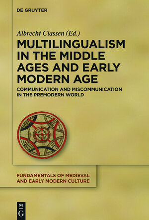 Buchcover Multilingualism in the Middle Ages and Early Modern Age  | EAN 9783110471458 | ISBN 3-11-047145-0 | ISBN 978-3-11-047145-8