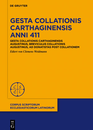 Buchcover Collatio Carthaginensis anni 411 | Augustinus | EAN 9783110471571 | ISBN 3-11-047157-4 | ISBN 978-3-11-047157-1