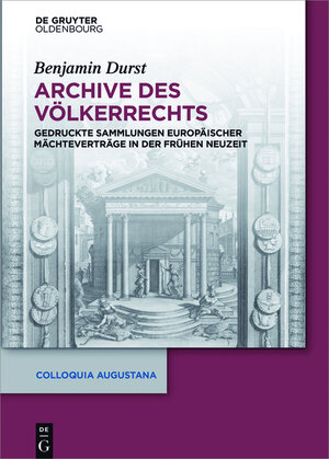 Buchcover Archive des Völkerrechts | Benjamin Durst | EAN 9783110472615 | ISBN 3-11-047261-9 | ISBN 978-3-11-047261-5