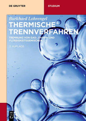 Buchcover Thermische Trennverfahren | Burkhard Lohrengel | EAN 9783110473223 | ISBN 3-11-047322-4 | ISBN 978-3-11-047322-3
