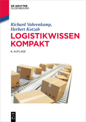 Buchcover Logistikwissen kompakt | Richard Vahrenkamp | EAN 9783110473452 | ISBN 3-11-047345-3 | ISBN 978-3-11-047345-2