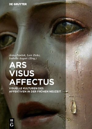 Buchcover Ars – Visus – Affectus  | EAN 9783110474046 | ISBN 3-11-047404-2 | ISBN 978-3-11-047404-6