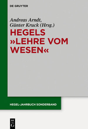 Buchcover Hegels "Lehre vom Wesen"  | EAN 9783110474329 | ISBN 3-11-047432-8 | ISBN 978-3-11-047432-9
