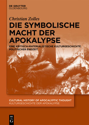 Buchcover Die symbolische Macht der Apokalypse | Christian Zolles | EAN 9783110474336 | ISBN 3-11-047433-6 | ISBN 978-3-11-047433-6