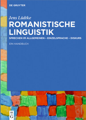 Buchcover Romanistische Linguistik | Jens Lüdtke | EAN 9783110474893 | ISBN 3-11-047489-1 | ISBN 978-3-11-047489-3