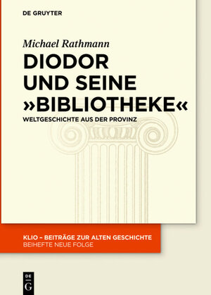 Buchcover Diodor und seine "Bibliotheke" | Michael Rathmann | EAN 9783110478358 | ISBN 3-11-047835-8 | ISBN 978-3-11-047835-8