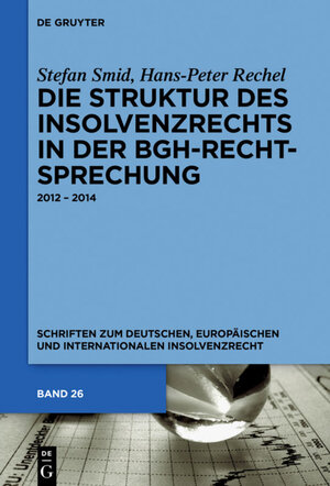 Buchcover Die Struktur des Insolvenzrechts in der BGH-Rechtsprechung | Stefan Smid | EAN 9783110479720 | ISBN 3-11-047972-9 | ISBN 978-3-11-047972-0