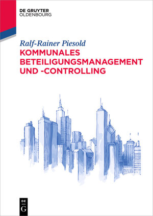 Buchcover Kommunales Beteiligungsmanagement und -controlling | Ralf-Rainer Piesold | EAN 9783110480689 | ISBN 3-11-048068-9 | ISBN 978-3-11-048068-9