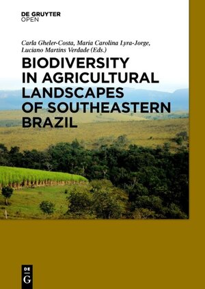 Buchcover Biodiversity in Agricultural Landscapes of Southeastern Brazil  | EAN 9783110480979 | ISBN 3-11-048097-2 | ISBN 978-3-11-048097-9