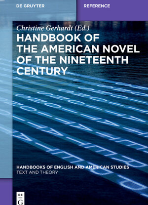 Buchcover Handbook of the American Novel of the Nineteenth Century  | EAN 9783110481327 | ISBN 3-11-048132-4 | ISBN 978-3-11-048132-7