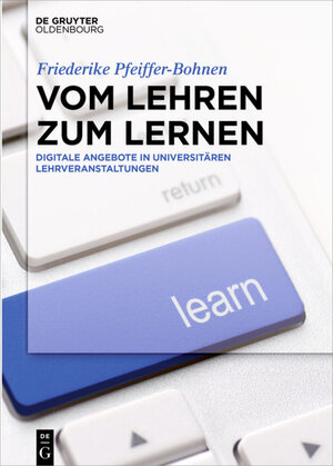 Buchcover Vom Lehren zum Lernen | Friederike Pfeiffer-Bohnen | EAN 9783110482454 | ISBN 3-11-048245-2 | ISBN 978-3-11-048245-4