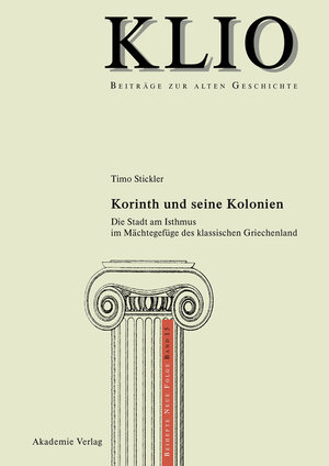 Buchcover Korinth und seine Kolonien | Timo Stickler | EAN 9783110484588 | ISBN 3-11-048458-7 | ISBN 978-3-11-048458-8