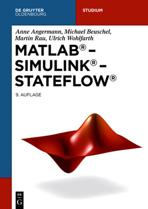 Buchcover MATLAB - Simulink - Stateflow | Anne Angermann | EAN 9783110484748 | ISBN 3-11-048474-9 | ISBN 978-3-11-048474-8