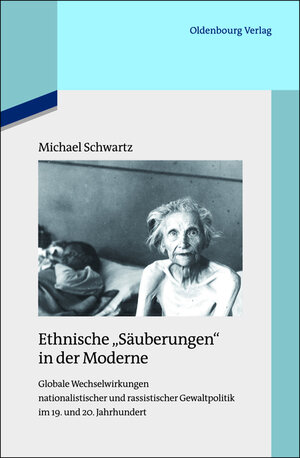 Buchcover Ethnische "Säuberungen" in der Moderne | Michael Schwartz | EAN 9783110485134 | ISBN 3-11-048513-3 | ISBN 978-3-11-048513-4