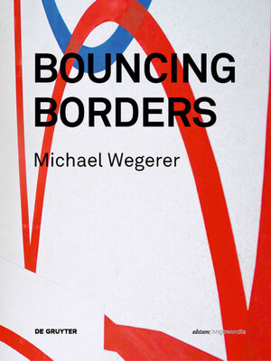 Buchcover Michael Wegerer. Bouncing Borders  | EAN 9783110485431 | ISBN 3-11-048543-5 | ISBN 978-3-11-048543-1