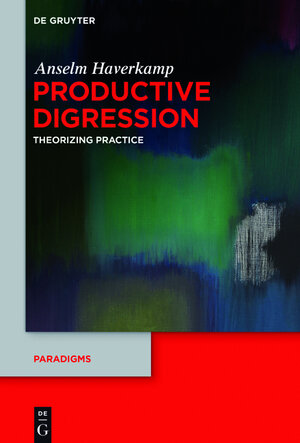 Buchcover Productive Digression | Anselm Haverkamp | EAN 9783110486223 | ISBN 3-11-048622-9 | ISBN 978-3-11-048622-3