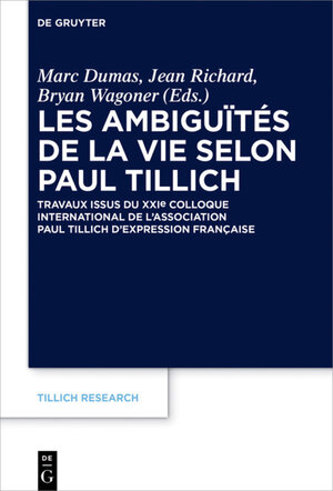 Buchcover Les ambiguïtés de la vie selon Paul Tillich  | EAN 9783110486254 | ISBN 3-11-048625-3 | ISBN 978-3-11-048625-4