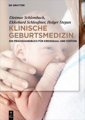Buchcover Klinische Geburtsmedizin | Dietmar Schlembach | EAN 9783110487855 | ISBN 3-11-048785-3 | ISBN 978-3-11-048785-5