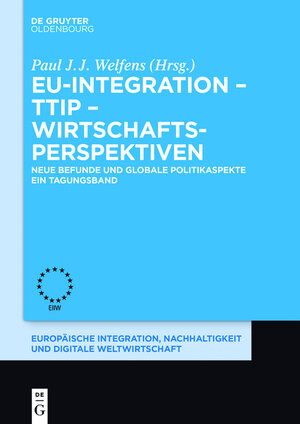 Buchcover EU-Integration – TTIP – Wirtschaftsperspektiven  | EAN 9783110490022 | ISBN 3-11-049002-1 | ISBN 978-3-11-049002-2