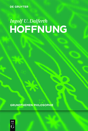 Buchcover Hoffnung | Ingolf U. Dalferth | EAN 9783110492064 | ISBN 3-11-049206-7 | ISBN 978-3-11-049206-4