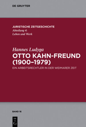Buchcover Otto Kahn-Freund (1900–1979) | Hannes Ludyga | EAN 9783110492378 | ISBN 3-11-049237-7 | ISBN 978-3-11-049237-8