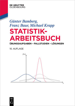 Buchcover Statistik-Arbeitsbuch | Günter Bamberg | EAN 9783110493436 | ISBN 3-11-049343-8 | ISBN 978-3-11-049343-6