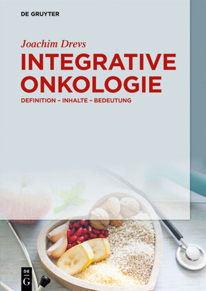 Buchcover Integrative Onkologie | Joachim Drevs | EAN 9783110493733 | ISBN 3-11-049373-X | ISBN 978-3-11-049373-3