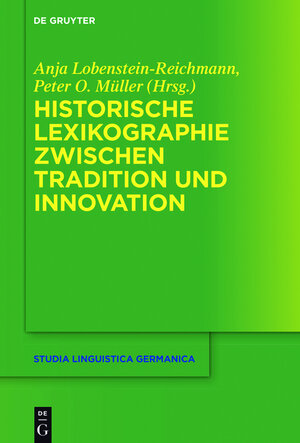 Buchcover Historische Lexikographie zwischen Tradition und Innovation  | EAN 9783110493931 | ISBN 3-11-049393-4 | ISBN 978-3-11-049393-1