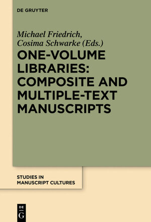 Buchcover One-Volume Libraries: Composite and Multiple-Text Manuscripts | EAN 9783110496956 | ISBN 3-11-049695-X | ISBN 978-3-11-049695-6