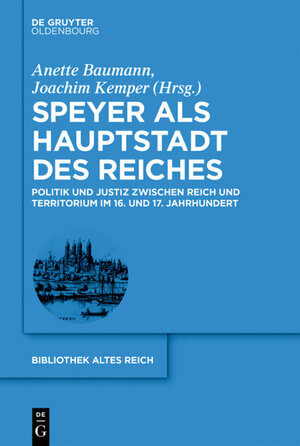 Buchcover Speyer als Hauptstadt des Reiches  | EAN 9783110497069 | ISBN 3-11-049706-9 | ISBN 978-3-11-049706-9