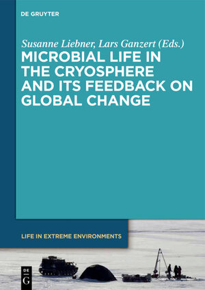 Buchcover Microbial Life in the Cryosphere and Its Feedback on Global Change  | EAN 9783110497083 | ISBN 3-11-049708-5 | ISBN 978-3-11-049708-3