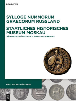 Buchcover Sylloge Nummorum Graecorum Russland, Staatliches Historisches Museum Moskau  | EAN 9783110498332 | ISBN 3-11-049833-2 | ISBN 978-3-11-049833-2