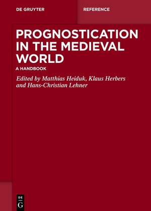 Buchcover Prognostication in the Medieval World  | EAN 9783110498479 | ISBN 3-11-049847-2 | ISBN 978-3-11-049847-9