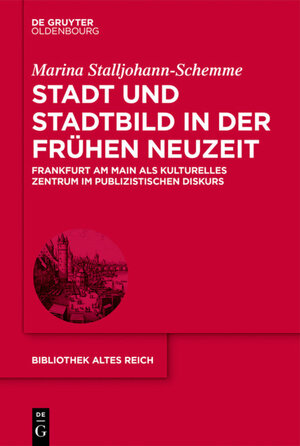 Buchcover Stadt und Stadtbild in der Frühen Neuzeit | Marina Stalljohann-Schemme | EAN 9783110498714 | ISBN 3-11-049871-5 | ISBN 978-3-11-049871-4