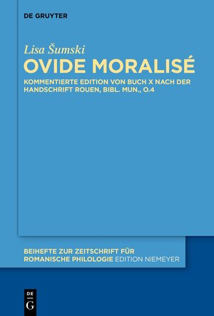 Buchcover Ovide moralisé | Lisa Šumski | EAN 9783110499377 | ISBN 3-11-049937-1 | ISBN 978-3-11-049937-7