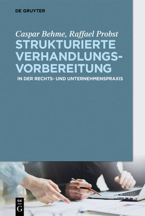 Buchcover Strukturierte Verhandlungsvorbereitung | Caspar Behme | EAN 9783110499742 | ISBN 3-11-049974-6 | ISBN 978-3-11-049974-2
