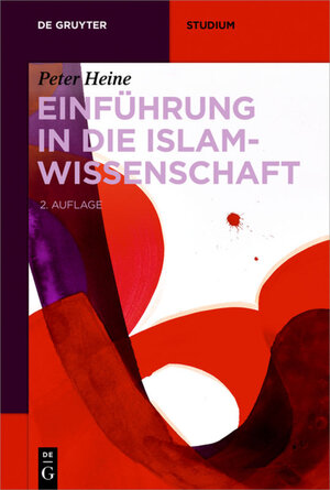 Buchcover Einführung in die Islamwissenschaft | Peter Heine | EAN 9783110499803 | ISBN 3-11-049980-0 | ISBN 978-3-11-049980-3