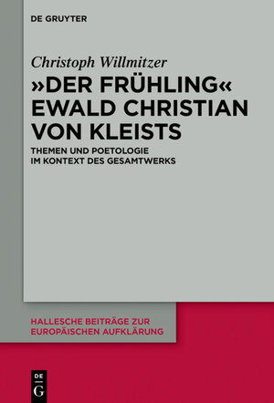 Buchcover "Der Frühling" Ewald Christian von Kleists | Christoph Willmitzer | EAN 9783110500783 | ISBN 3-11-050078-7 | ISBN 978-3-11-050078-3