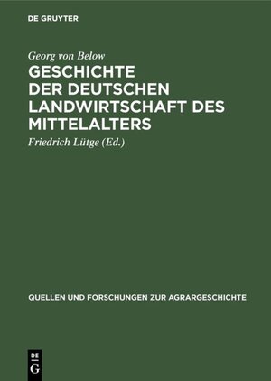 Buchcover Geschichte der deutschen Landwirtschaft des Mittelalters | Georg von Below | EAN 9783110503821 | ISBN 3-11-050382-4 | ISBN 978-3-11-050382-1