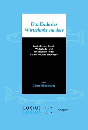 Buchcover Das Ende des Wirtschaftswunders | Gérard Bökenkamp | EAN 9783110503906 | ISBN 3-11-050390-5 | ISBN 978-3-11-050390-6