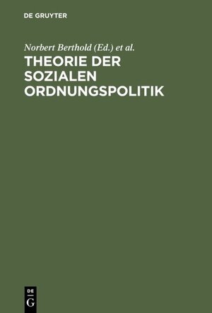 Buchcover Theorie der sozialen Ordnungspolitik  | EAN 9783110505184 | ISBN 3-11-050518-5 | ISBN 978-3-11-050518-4