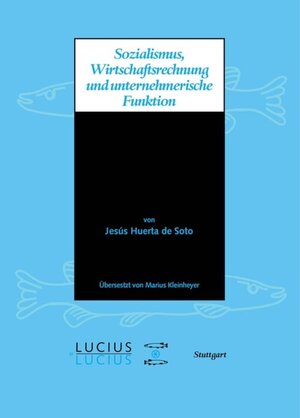 Buchcover Sozialismus, Wirtschaftsrechnung und unternehmerische Funktion | Jésus Huerta de Soto | EAN 9783110505368 | ISBN 3-11-050536-3 | ISBN 978-3-11-050536-8