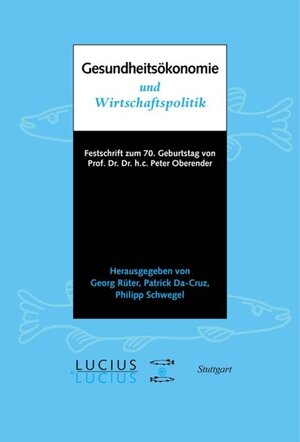 Buchcover Gesundheitsökonomie und Wirtschaftspolitik  | EAN 9783110505740 | ISBN 3-11-050574-6 | ISBN 978-3-11-050574-0