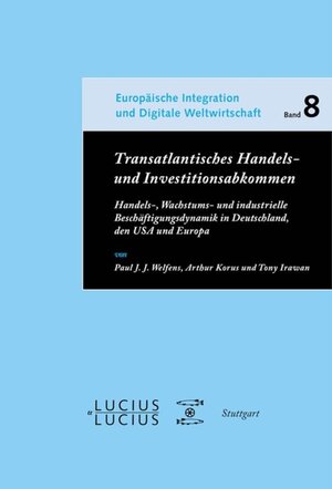 Buchcover Transatlantisches Handels- und Investitionsabkommen | Paul J.J. Welfens | EAN 9783110507362 | ISBN 3-11-050736-6 | ISBN 978-3-11-050736-2
