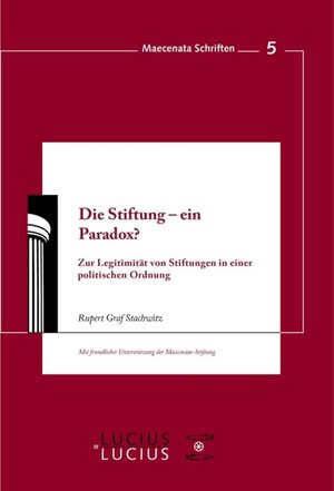 Buchcover Die Stiftung - ein Paradox? | Rupert Graf Strachwitz | EAN 9783110507508 | ISBN 3-11-050750-1 | ISBN 978-3-11-050750-8