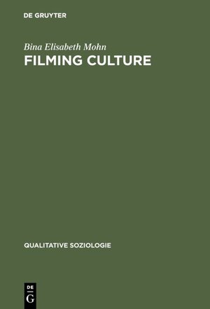 Buchcover Filming Culture | Bina Elisabeth Mohn | EAN 9783110507942 | ISBN 3-11-050794-3 | ISBN 978-3-11-050794-2