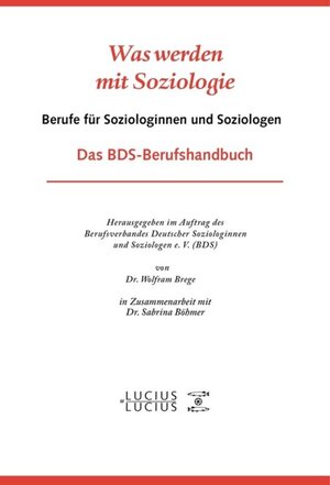 Buchcover Was werden mit Soziologie  | EAN 9783110508062 | ISBN 3-11-050806-0 | ISBN 978-3-11-050806-2