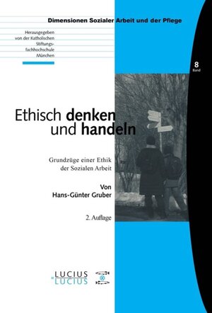 Buchcover Ethisch denken und handeln | Hans-Günther Gruber | EAN 9783110509809 | ISBN 3-11-050980-6 | ISBN 978-3-11-050980-9